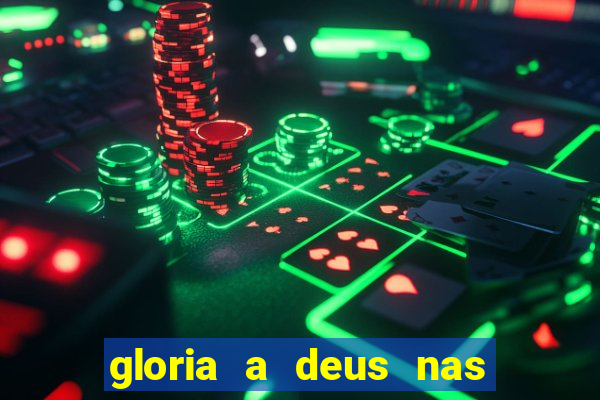 gloria a deus nas alturas cifra